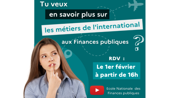 Tu veux en savoir plus sur les métiers de l'international aux Finances publiques ? Rendez-vous le 1er février à partir de 16h00 sur la chaîne YouTube de l’École national des Finances publiques.
